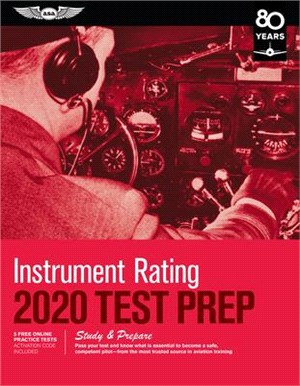 Instrument Rating Test Prep 2020 ― Study & Prepare: Pass Your Test and Know What Is Essential to Become a Safe, Competent Pilot from the Most Trusted Source in Aviation Training