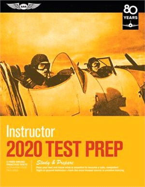Instructor Test Prep 2020 ― Study & Prepare: Pass Your Test And Know What Is Essential To Become A Safe, Competent Flight Or Ground Instructor ?From The Most Trusted Source In A