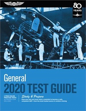 General Test Guide 2020 ― Pass Your Test and Know What Is Essential to Become a Safe, Competent Amt from the Most Trusted Source in Aviation Training