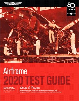 Airframe Test Guide 2020 ― Pass Your Test and Know What Is Essential to Become a Safe, Competent Amt from the Most Trusted Source in Aviation Training