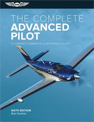 The Complete Advanced Pilot ― A Combined Commercial & Instrument Course