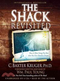 The Shack Revisited ─ There Is More Going on Here Than You Ever Dared to Dream