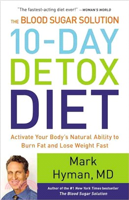 The Blood Sugar Solution 10-Day Detox Diet ─ Activate Your Body's Natural Ability to Burn Fat and Lose Weight Fast