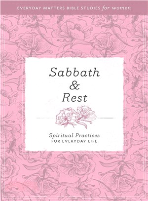 Sabbath Rest ― Spiritual Practices for Everyday Life
