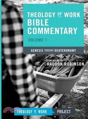 Theology of Work Bible Commentary ― Genesis Through Deuteronomy