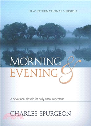 Morning & Evening ─ A Devotional Classic for Daily Encouragement; New International Version