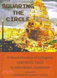 Squaring the Circle ― Fantastic Tales
