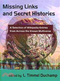Missing Links and Secret Histories ― A Selection of Wikipedia Entries from Across the Known Multiverse
