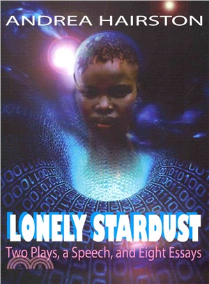 Lonely Stardust ─ Two Plays, a Speech, and Eight Essays