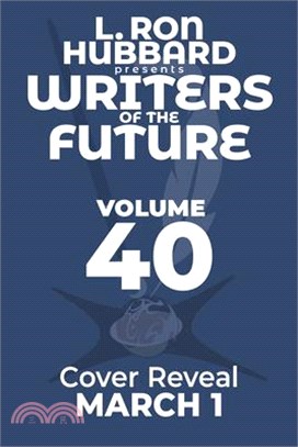 L. Ron Hubbard Presents Writers of the Future Volume 40: The Best New SF & Fantasy of the Year