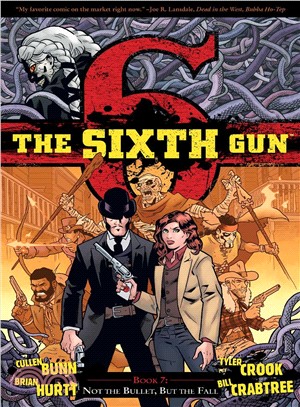 The Sixth Gun 7 ─ Not the Bullet, But the Fall