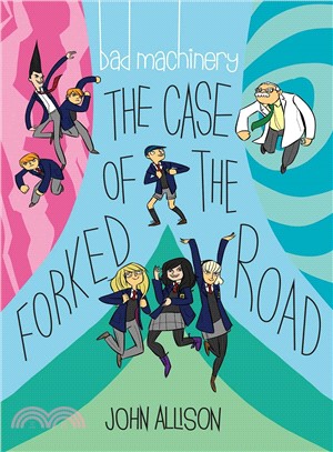 Bad Machinery 7 ─ The Case of the Forked Road