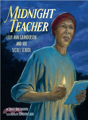 Midnight Teacher ― Lilly Ann Granderson and Her Secret School