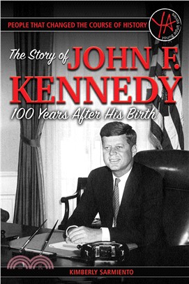 People that changed the course of history  :the story of John F. Kennedy 100 years after his birth /