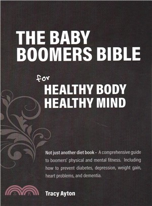 The Baby Boomer Bible for Healthy Body Healthy Mind