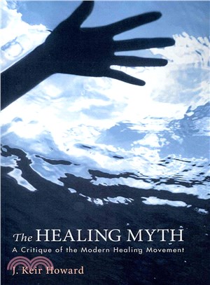 The Healing Myth ― A Critique of the Modern Healing Movement