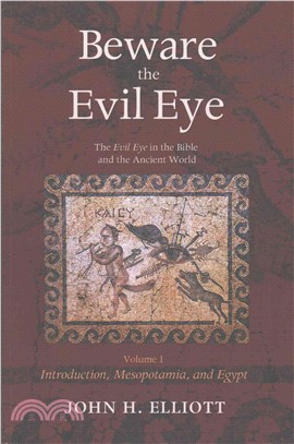 Beware the Evil Eye ― The Evil Eye in the Bible and the Ancient World - Introduction, Mesopotamia, and Egypt