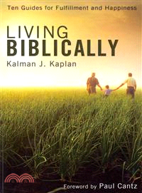 Living Biblically—Ten Guides for Fulfillment and Happiness