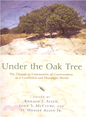 Under the Oak Tree ― The Church As Community of Conversation in a Conflicted and Pluralistic World