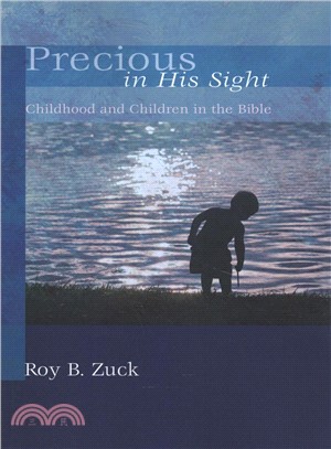 Precious in His Sight ― Childhood and Children in the Bible