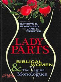 Lady Parts—Biblical Women and the Vagina Monologues