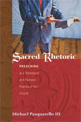 Sacred Rhetoric ― Preaching As a Theological and Pastoral Practice of the Church
