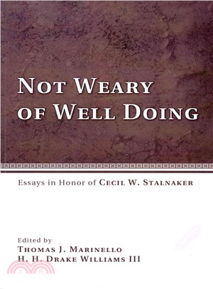 Not Weary of Well Doing ― Essays in Honor of Cecil W. Stainaker
