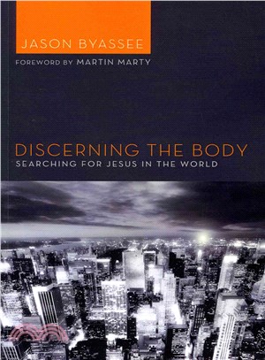 Discerning the Body ― Searching for Jesus in the World