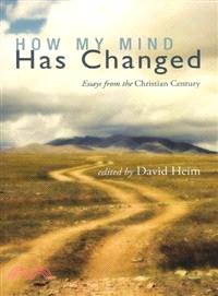 How My Mind Has Changed—Essays from the Christian Century