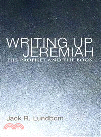 Writing Up Jeremiah ― The Prophet and the Book