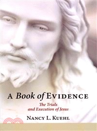 A Book of Evidence ― The Trials and Execution of Jesus