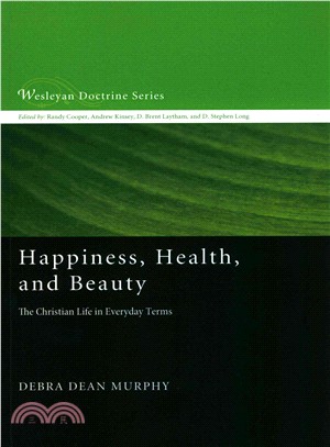 Happiness, Health, and Beauty ― The Christian Life in Everyday Terms