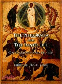 The Philokalia and the Inner Life ― On Passions and Prayer