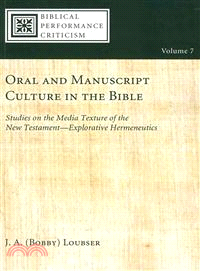 Oral and Manuscript Culture in the Bible ─ Studies on the Media Texture of the New Testament-Explorative Hermeneutics