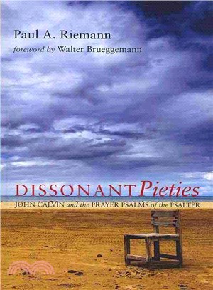 Dissonant Pieties ― John Calvin and the Prayer Psalms of the Psalter