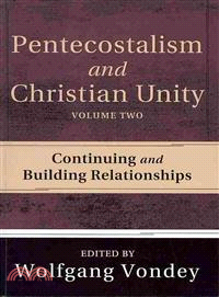 Pentecostalism and Christian Unity ― Continuing and Building Relationships