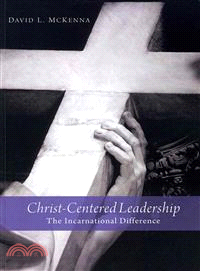 Christ-centered Leadership ― The Incarnational Difference