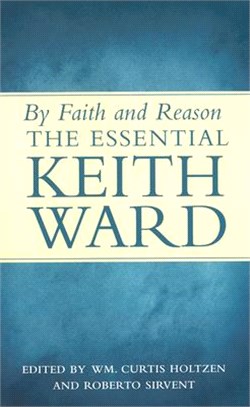 By Faith and Reason ― The Essential Keith Ward