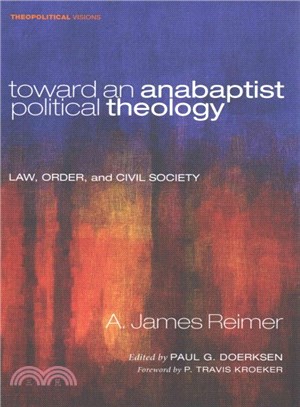 Toward an Anabaptist Political Theology ― Law, Order, and Civil Society