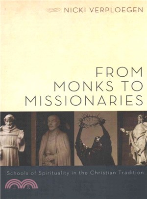 From Monks to Missionaries ― Schools of Spirituality in the Christian Tradition