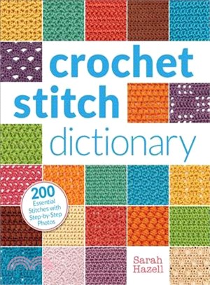 Crochet Stitch Dictionary ─ 200 Essential Stitches With Step-by-Step Photos