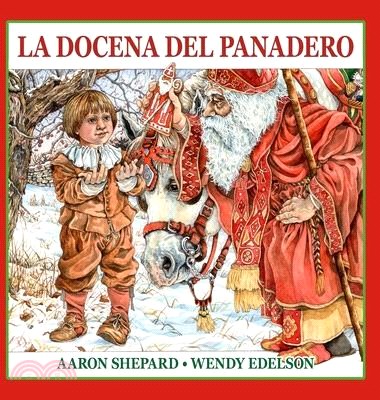 La docena del panadero: Un cuento de San Nicolás, con una receta y un patrón de galletas navideñas de San Nicolás