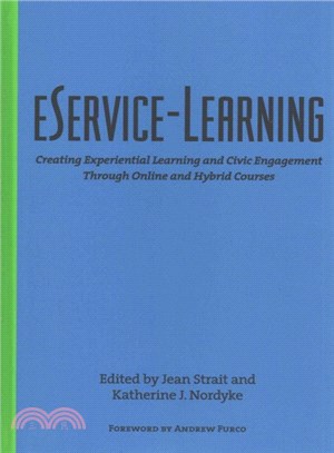 eService-Learning ─ Creating Experiential Learning and Civic Engagement Through Online and Hybrid Courses