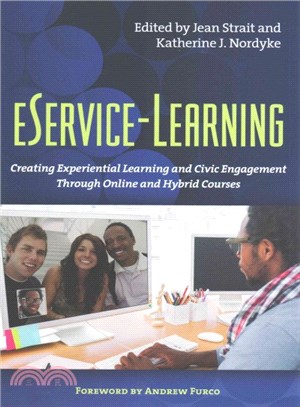 E-Service-Learning ─ Creating Experiential Learning and Civic Engagement Through Online and Hybrid Courses