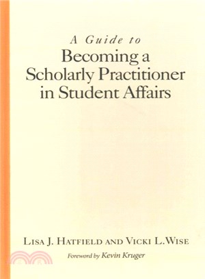 A Guide to Becoming a Scholarly Practitioner in Student Affairs