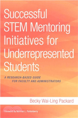 Successful STEM Mentoring Initiatives for Underrepresented Students ─ A Research-based Guide for Faculty and Administrators