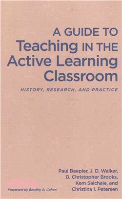 A Guide to Teaching in the Active Learning Classroom ─ History, Research, and Practice