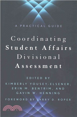 Coordinating Student Affairs Divisional Assessment ─ A Practical Guide