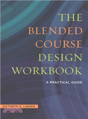 The Blended Course Design Workbook ─ A Practical Guide