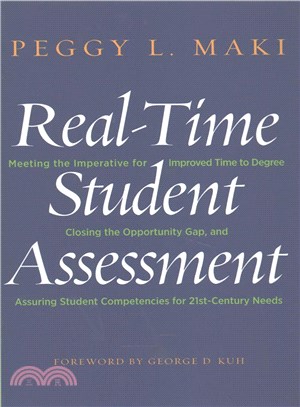 Real-Time Student Assessment ─ Meeting the Imperative for Improved Time to Degree, Closing the Opportunity Gap, and Assuring Student Competencies for 21st-Century Needs